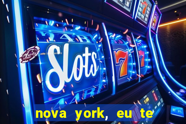 nova york, eu te amo filme completo dublado